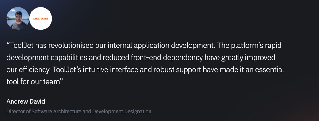 Customer testimonial from Andrew David, Director of Software Architecture, stating ToolJet has revolutionised our internal application development