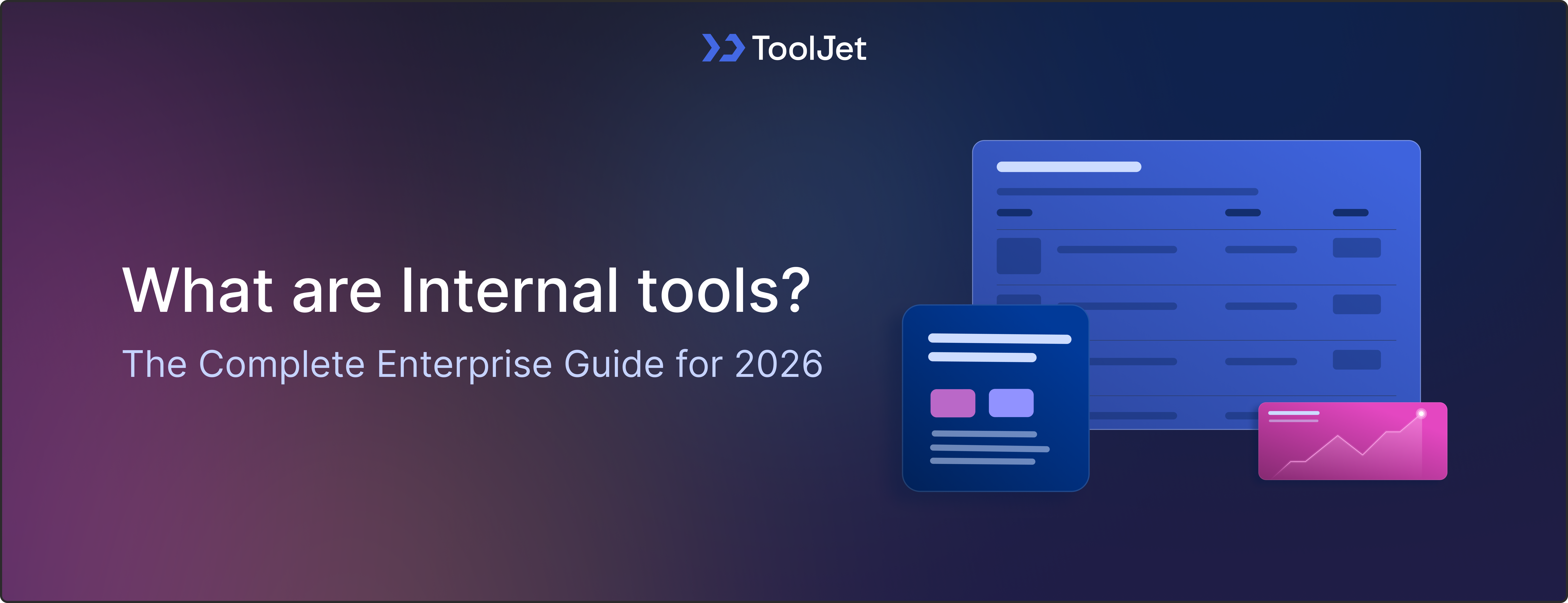 Internal Tools Examples What Are Internal Tools? The Complete Enterprise Guide for 2026